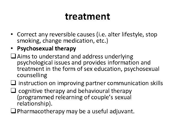 treatment • Correct any reversible causes (i. e. alter lifestyle, stop smoking, change medication, treatment • Correct any reversible causes (i. e. alter lifestyle, stop smoking, change medication,