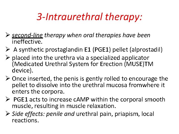 3 -Intraurethral therapy: Ø second-line therapy when oral therapies have been ineffective. Ø A 3 -Intraurethral therapy: Ø second-line therapy when oral therapies have been ineffective. Ø A