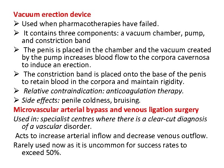 Vacuum erection device Ø Used when pharmacotherapies have failed. Ø It contains three components: Vacuum erection device Ø Used when pharmacotherapies have failed. Ø It contains three components: