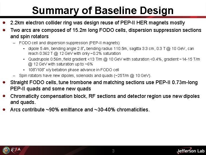 Summary of Baseline Design 2. 2 km electron collider ring was design reuse of