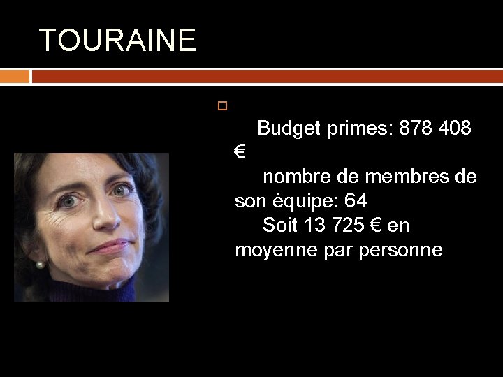TOURAINE Budget primes: 878 408 € nombre de membres de son équipe: 64 Soit