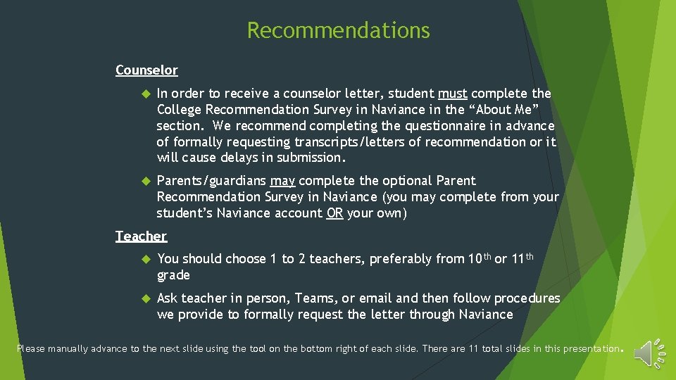 Recommendations Counselor In order to receive a counselor letter, student must complete the College Recommendations Counselor In order to receive a counselor letter, student must complete the College