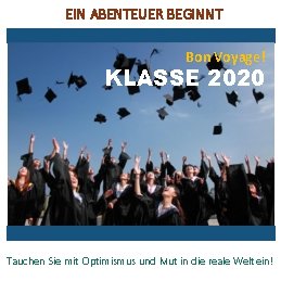 EIN ABENTEUER BEGINNT Bon Voyage! KLASSE 2020 Tauchen Sie mit Optimismus und Mut in