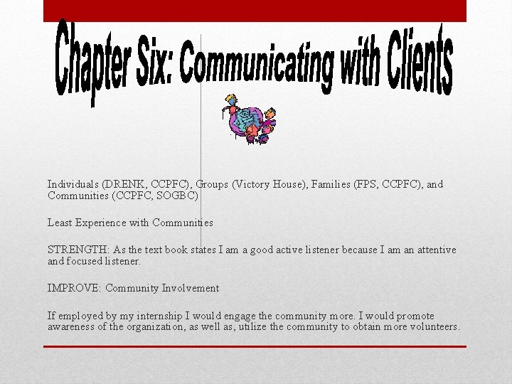 Individuals (DRENK, CCPFC), Groups (Victory House), Families (FPS, CCPFC), and Communities (CCPFC, SOGBC) Least