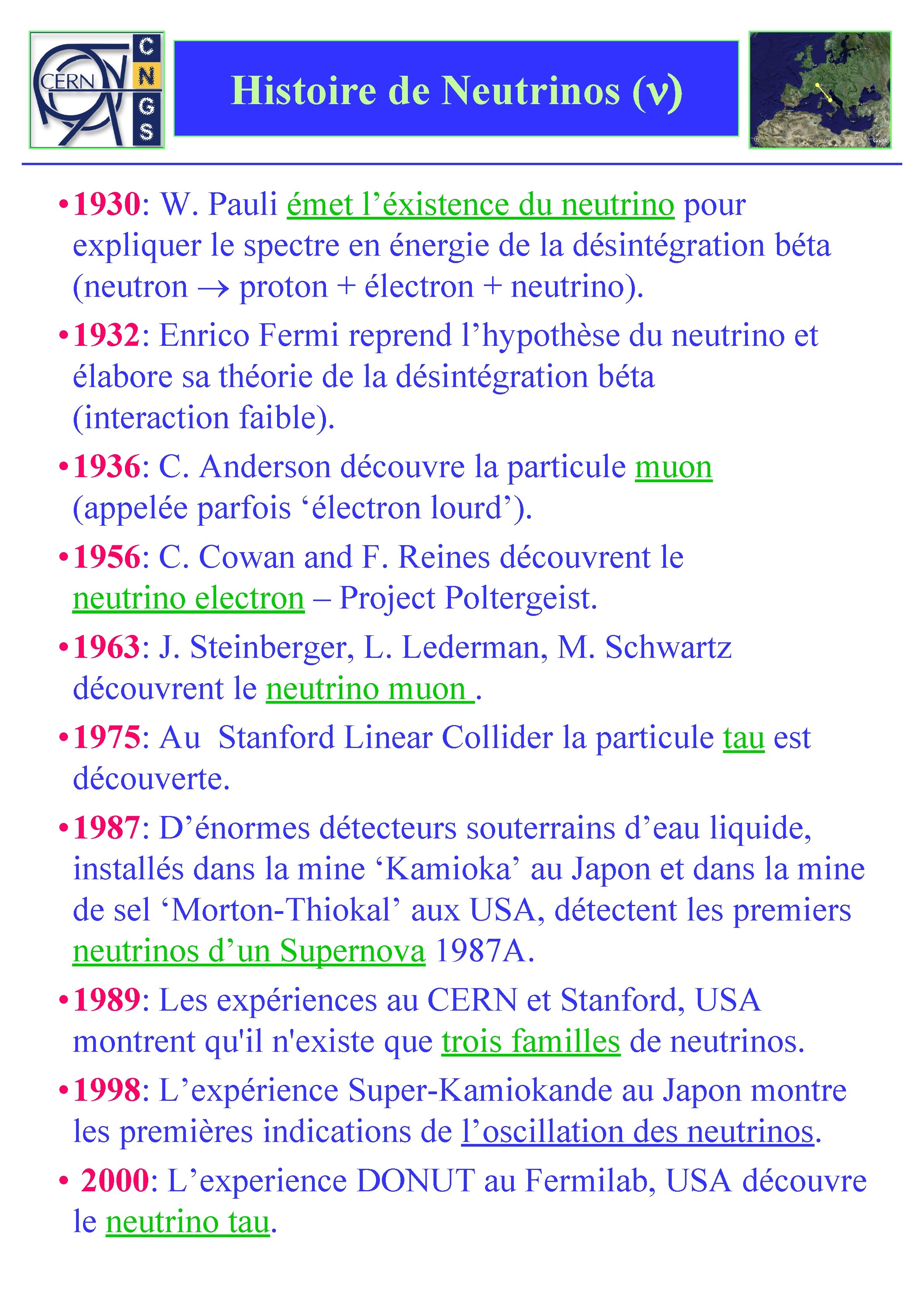 Histoire de Neutrinos (n) • 1930: W. Pauli émet l’éxistence du neutrino pour expliquer