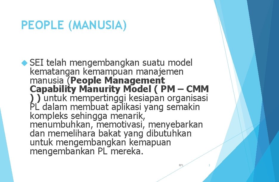 PEOPLE (MANUSIA) SEI telah mengembangkan suatu model kematangan kemampuan manajemen manusia (People Management Capability