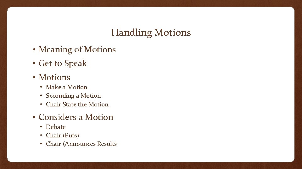 Handling Motions • Meaning of Motions • Get to Speak • Motions • Make