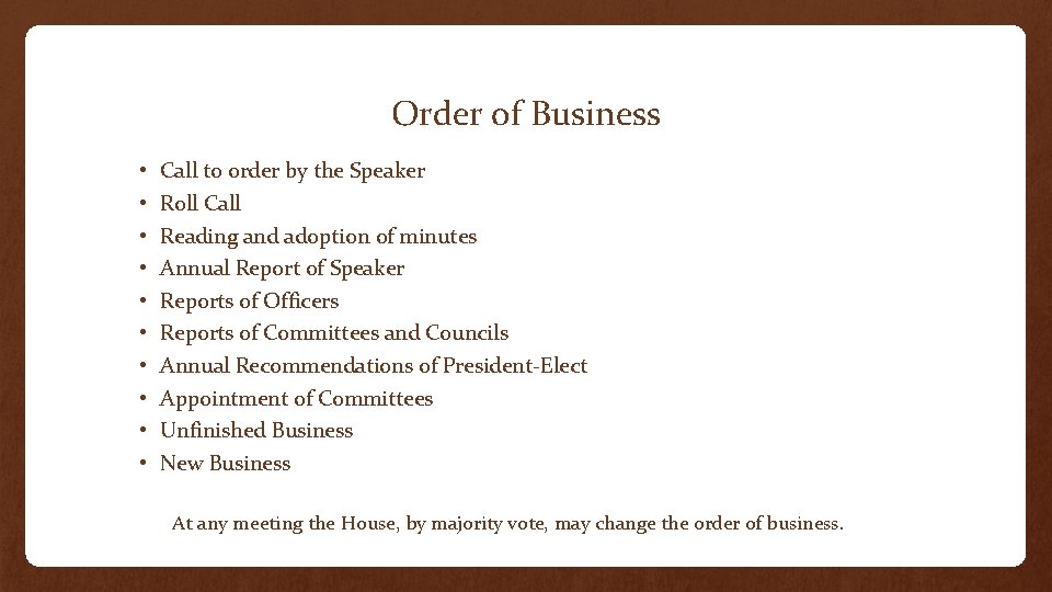 Order of Business • • • Call to order by the Speaker Roll Call