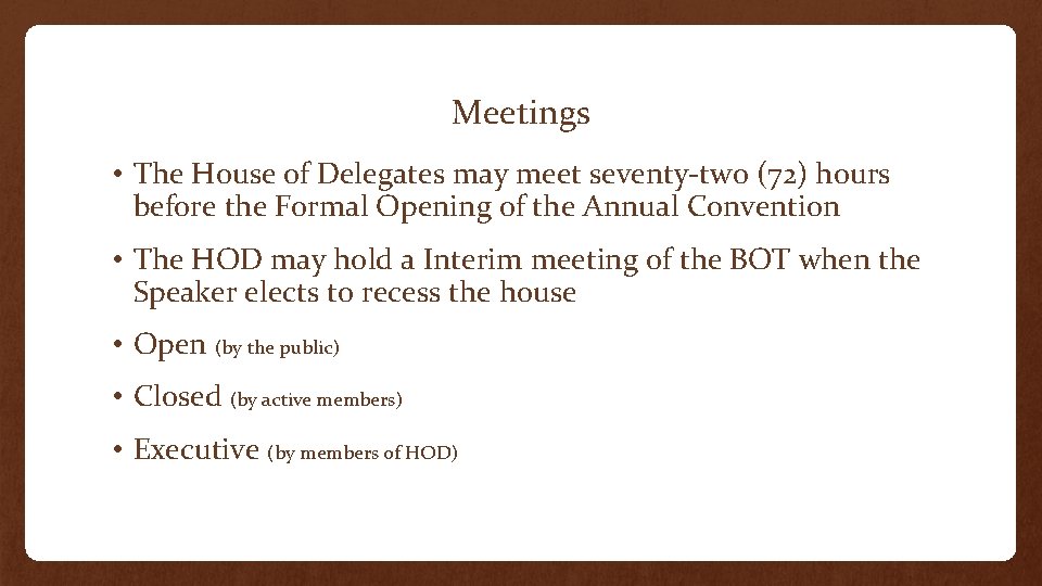 Meetings • The House of Delegates may meet seventy-two (72) hours before the Formal