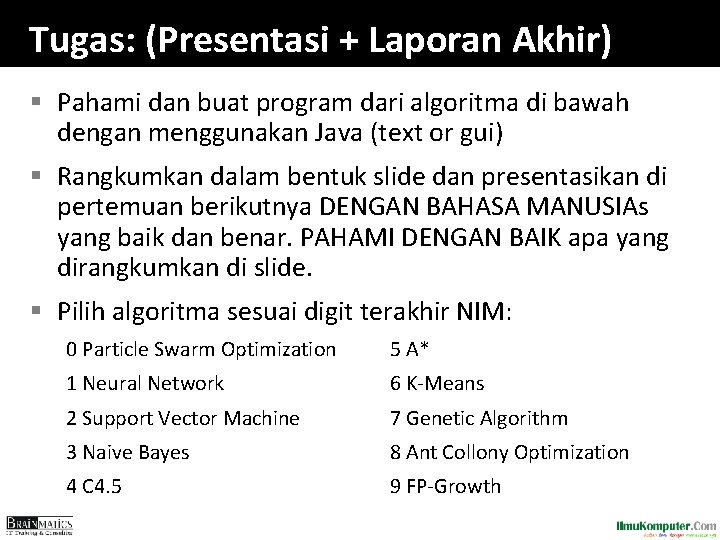Tugas: (Presentasi + Laporan Akhir) § Pahami dan buat program dari algoritma di bawah