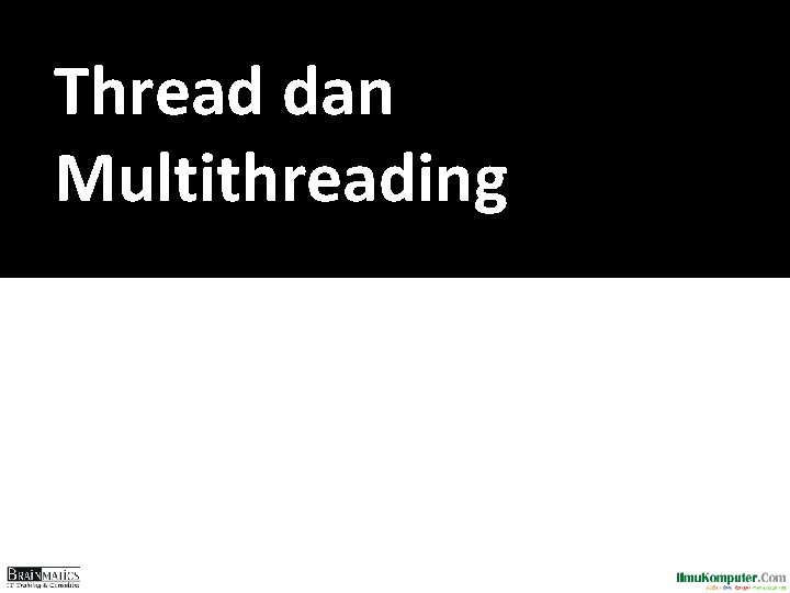 Thread dan Multithreading 