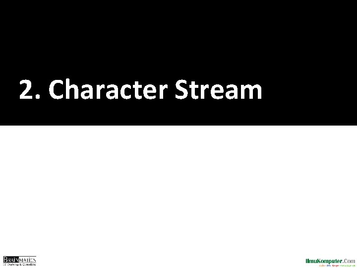 2. Character Stream 