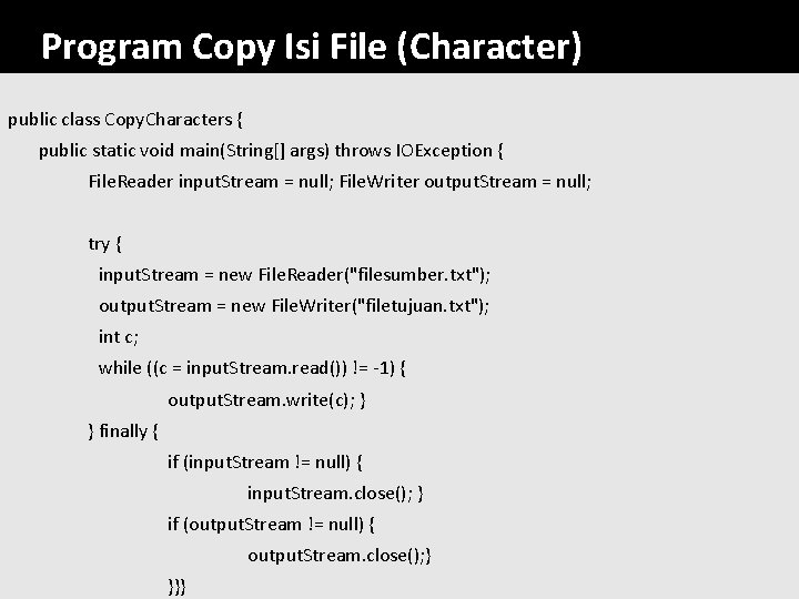 Program Copy Isi File (Character) public class Copy. Characters { public static void main(String[]