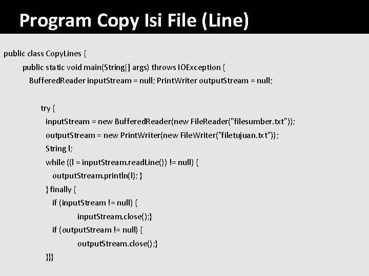 Program Copy Isi File (Line) public class Copy. Lines { public static void main(String[]