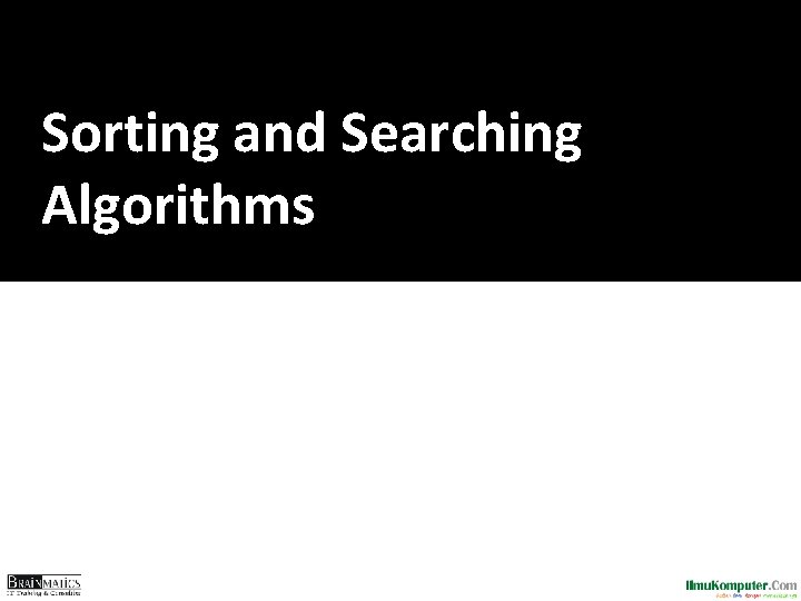 Sorting and Searching Algorithms 