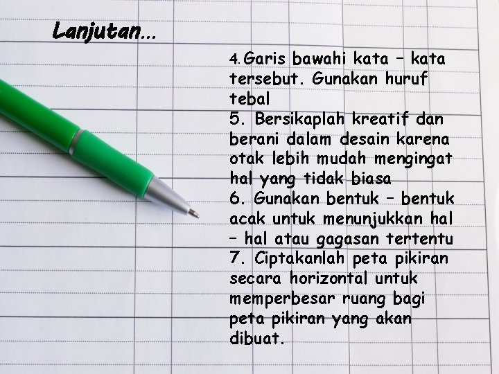 Lanjutan… 4. Garis bawahi kata – kata tersebut. Gunakan huruf tebal 5. Bersikaplah kreatif