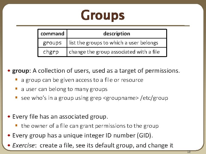 Groups command description groups list the groups to which a user belongs chgrp change Groups command description groups list the groups to which a user belongs chgrp change