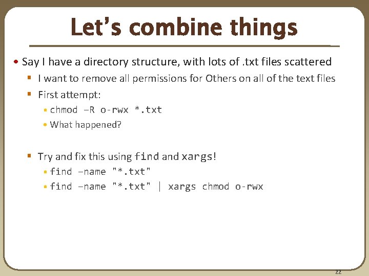 Let’s combine things • Say I have a directory structure, with lots of. txt Let’s combine things • Say I have a directory structure, with lots of. txt