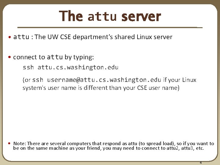 The attu server • attu : The UW CSE department's shared Linux server • The attu server • attu : The UW CSE department's shared Linux server •