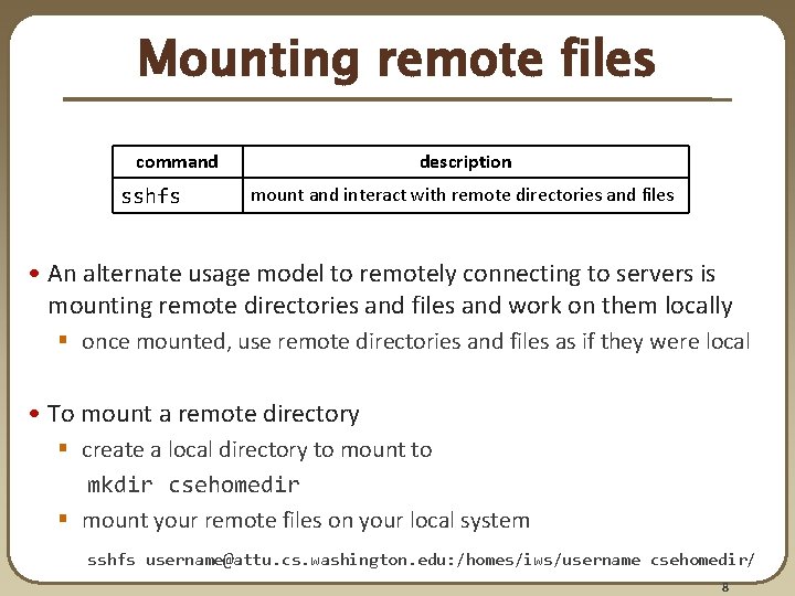 Mounting remote files command sshfs description mount and interact with remote directories and files Mounting remote files command sshfs description mount and interact with remote directories and files