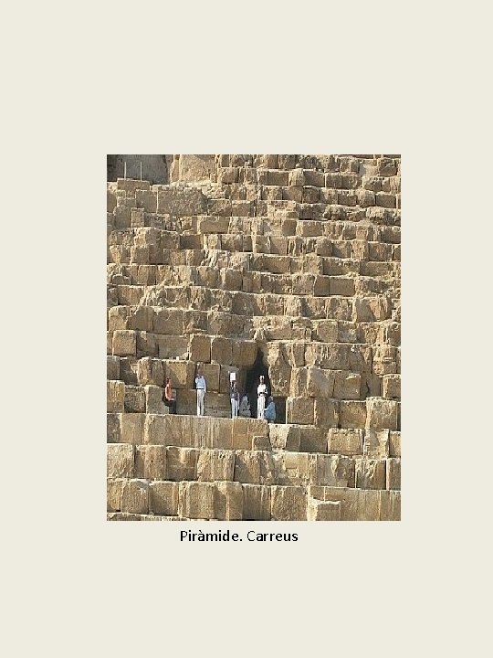 Piràmide. Carreus 