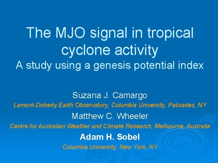 The MJO signal in tropical cyclone activity A study using a genesis potential index The MJO signal in tropical cyclone activity A study using a genesis potential index