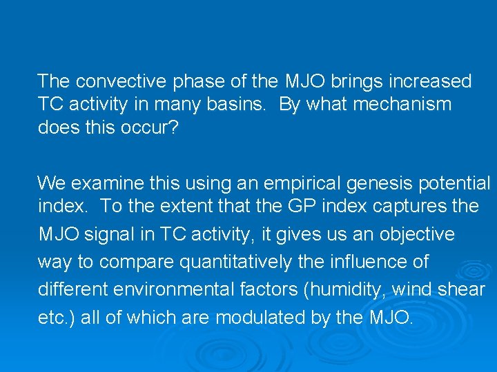 The convective phase of the MJO brings increased TC activity in many basins. By The convective phase of the MJO brings increased TC activity in many basins. By