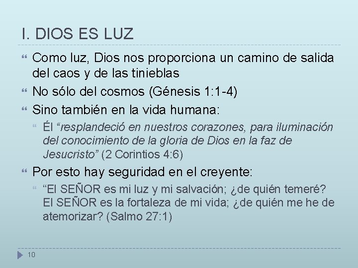 I. DIOS ES LUZ Como luz, Dios nos proporciona un camino de salida del I. DIOS ES LUZ Como luz, Dios nos proporciona un camino de salida del