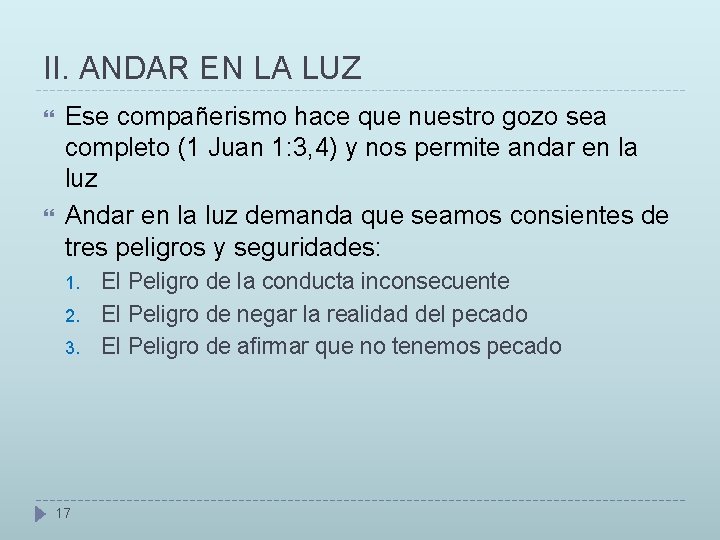 II. ANDAR EN LA LUZ Ese compañerismo hace que nuestro gozo sea completo (1 II. ANDAR EN LA LUZ Ese compañerismo hace que nuestro gozo sea completo (1
