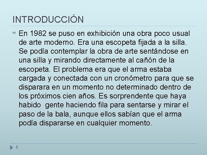 INTRODUCCIÓN En 1982 se puso en exhibición una obra poco usual de arte moderno. INTRODUCCIÓN En 1982 se puso en exhibición una obra poco usual de arte moderno.