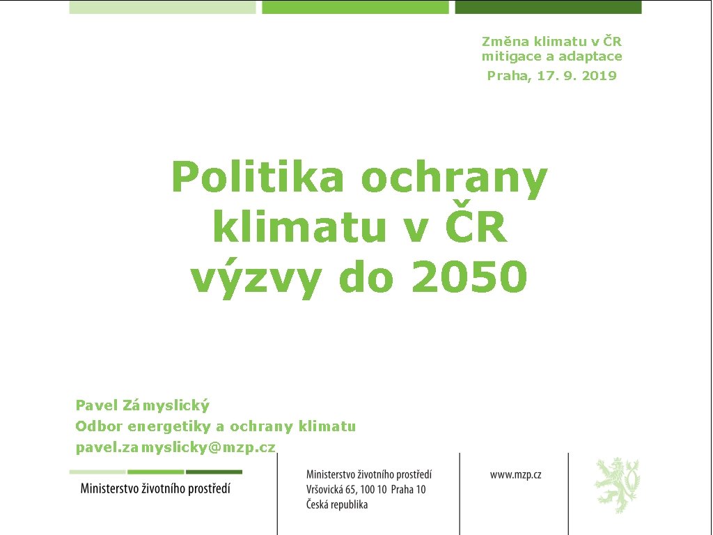 Změna klimatu v ČR mitigace a adaptace Praha, 17. 9. 2019 Politika ochrany klimatu