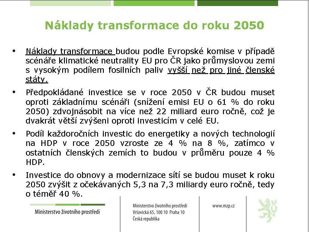 Náklady transformace do roku 2050 • Náklady transformace budou podle Evropské komise v případě