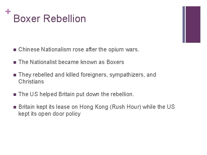 + Boxer Rebellion n Chinese Nationalism rose after the opium wars. n The Nationalist