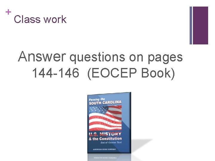 + Class work Answer questions on pages 144 -146 (EOCEP Book) 