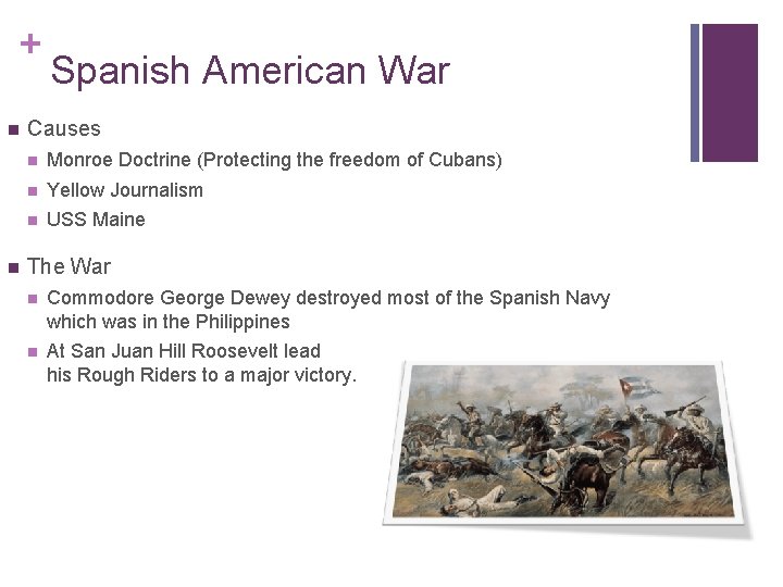 + n n Spanish American War Causes n Monroe Doctrine (Protecting the freedom of