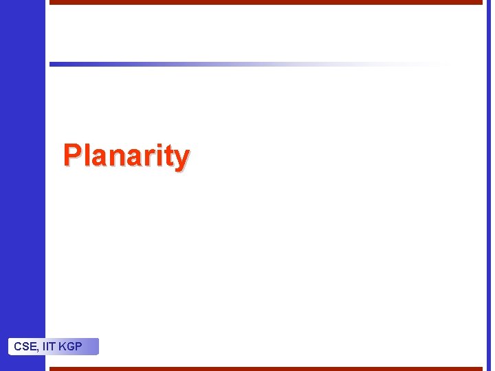 Planarity CSE, IIT KGP 