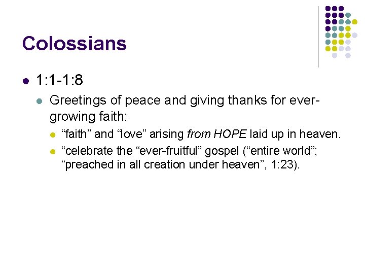 Colossians l 1: 1 -1: 8 l Greetings of peace and giving thanks for