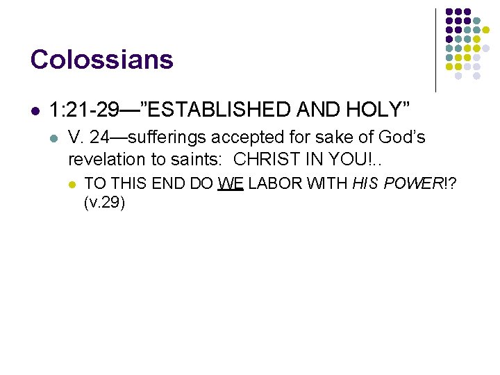 Colossians l 1: 21 -29—”ESTABLISHED AND HOLY” l V. 24—sufferings accepted for sake of