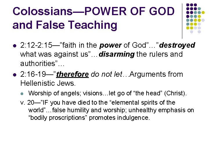 Colossians—POWER OF GOD and False Teaching l l 2: 12 -2: 15—”faith in the