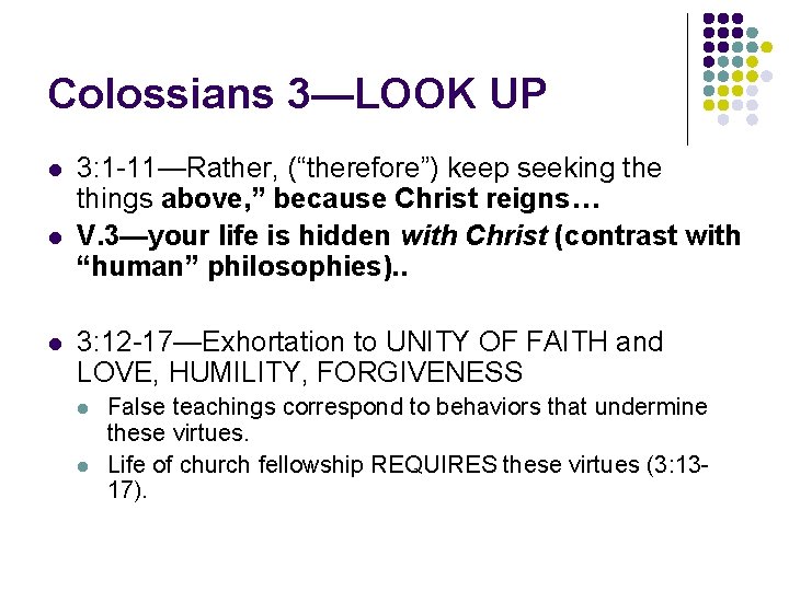 Colossians 3—LOOK UP l l l 3: 1 -11—Rather, (“therefore”) keep seeking the things