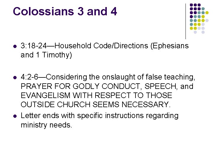 Colossians 3 and 4 l 3: 18 -24—Household Code/Directions (Ephesians and 1 Timothy) l