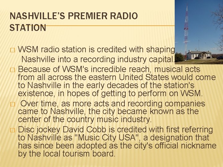 NASHVILLE’S PREMIER RADIO STATION WSM radio station is credited with shaping Nashville into a NASHVILLE’S PREMIER RADIO STATION WSM radio station is credited with shaping Nashville into a