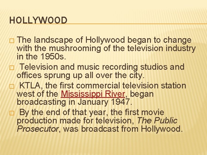 HOLLYWOOD � The landscape of Hollywood began to change with the mushrooming of the HOLLYWOOD � The landscape of Hollywood began to change with the mushrooming of the
