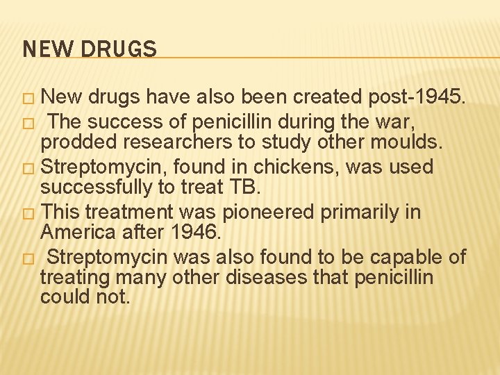 NEW DRUGS � New drugs have also been created post-1945. � The success of NEW DRUGS � New drugs have also been created post-1945. � The success of