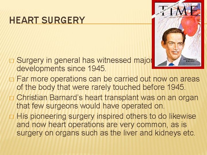 HEART SURGERY Surgery in general has witnessed major developments since 1945. � Far more HEART SURGERY Surgery in general has witnessed major developments since 1945. � Far more