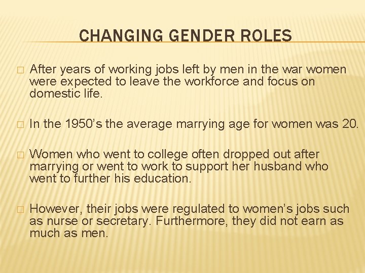 CHANGING GENDER ROLES � After years of working jobs left by men in the CHANGING GENDER ROLES � After years of working jobs left by men in the