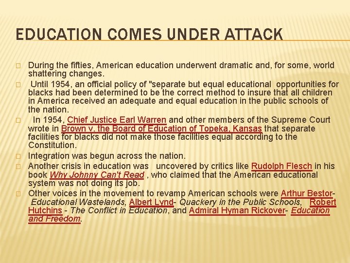 EDUCATION COMES UNDER ATTACK � � � During the fifties, American education underwent dramatic EDUCATION COMES UNDER ATTACK � � � During the fifties, American education underwent dramatic