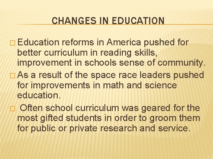 CHANGES IN EDUCATION � Education reforms in America pushed for better curriculum in reading CHANGES IN EDUCATION � Education reforms in America pushed for better curriculum in reading