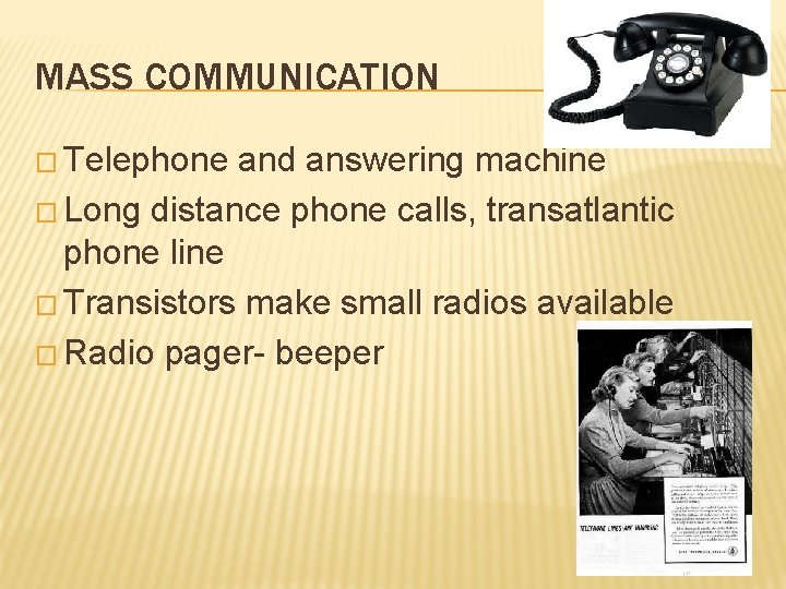 MASS COMMUNICATION � Telephone and answering machine � Long distance phone calls, transatlantic phone MASS COMMUNICATION � Telephone and answering machine � Long distance phone calls, transatlantic phone