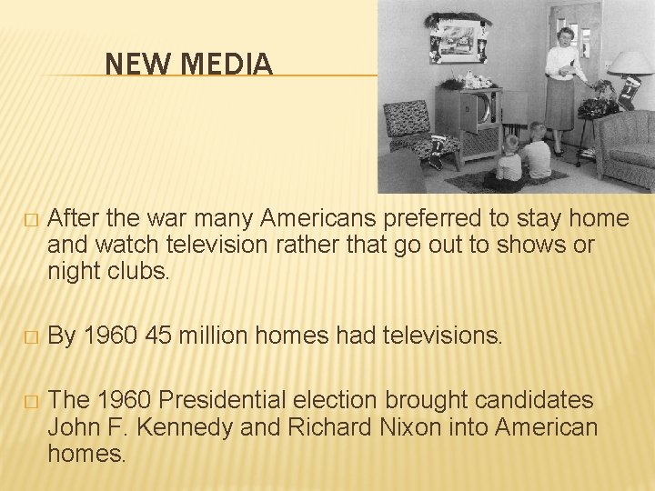 NEW MEDIA � After the war many Americans preferred to stay home and watch NEW MEDIA � After the war many Americans preferred to stay home and watch